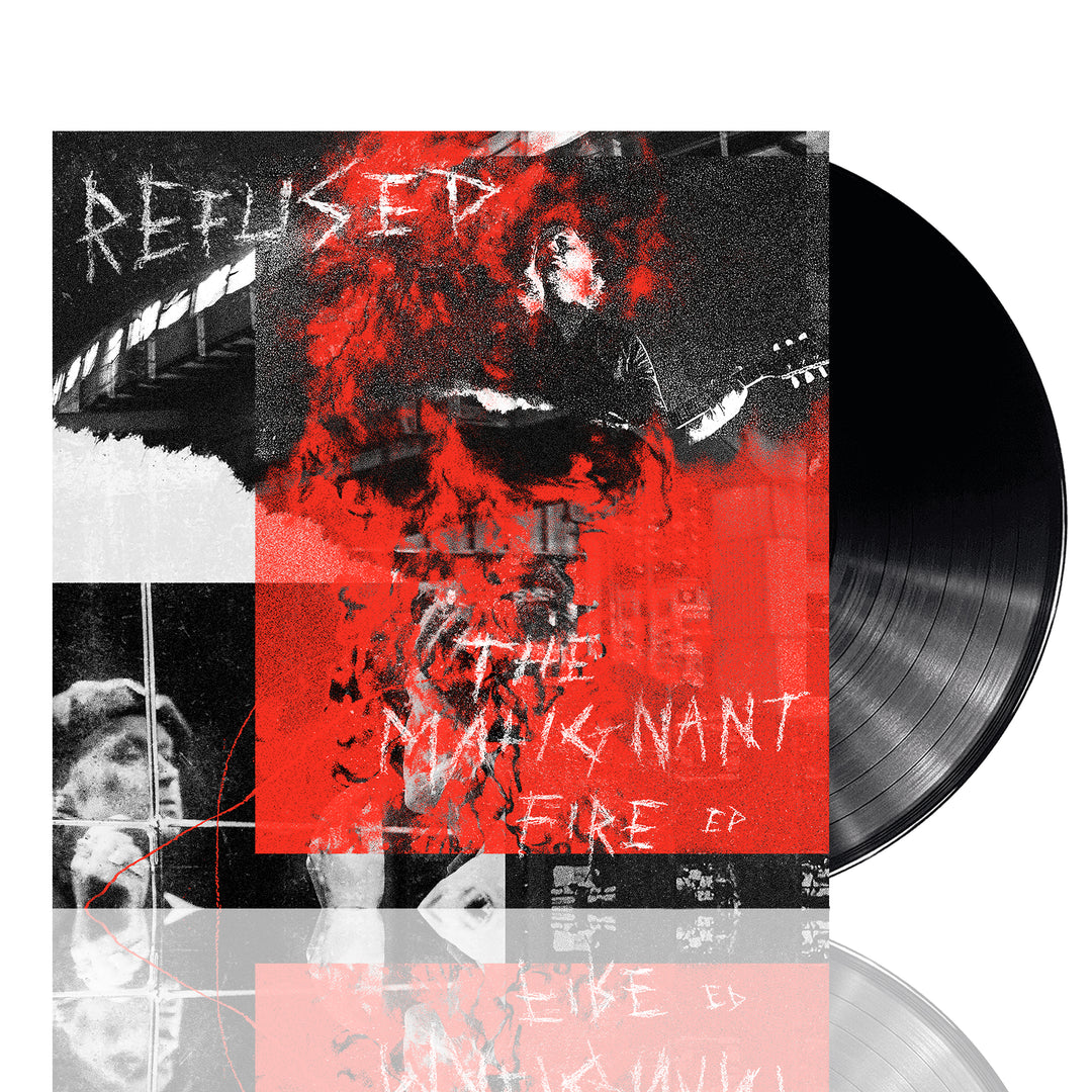 A vinyl record by Refused with a collage-style cover in black, white, and bold red. REFUSED appears at the top; The Malignant Fire EP is overlayed in the center.